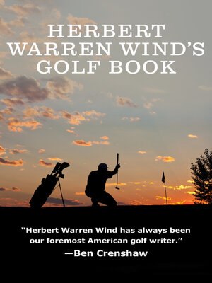 cover image of Herbert Warren Wind's Golf Book